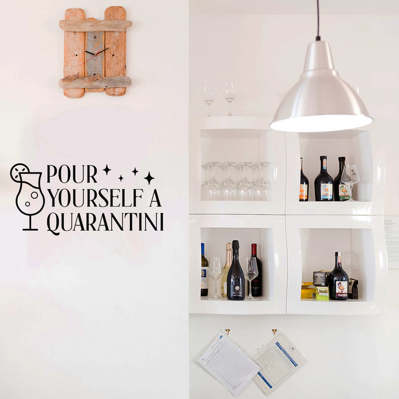 Vinyl Wall Art Decal - Pour Yourself A Quarantini - 9.4" x 20" - Trendy Sarcastic Funny Adult Joke Quote Sticker For Kitchen Wine Cellar Restaurant Decor 2