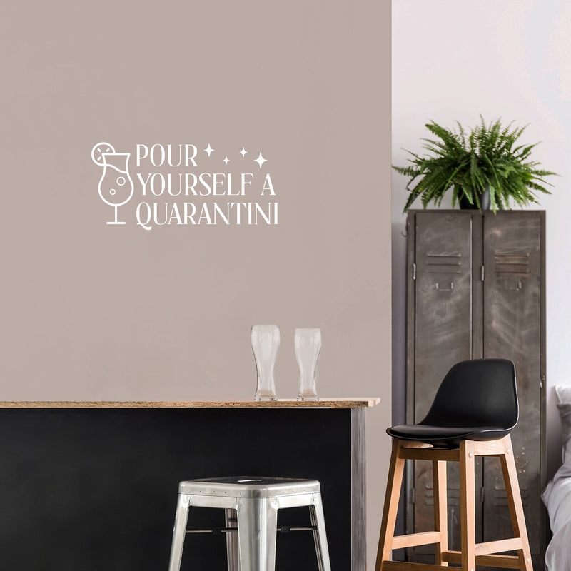 Vinyl Wall Art Decal - Pour Yourself A Quarantini - 9.4" x 20" - Trendy Sarcastic Funny Adult Joke Quote Sticker For Kitchen Wine Cellar Restaurant Decor 2