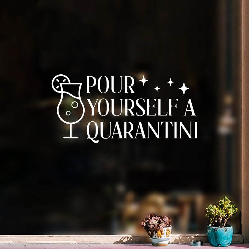 Vinyl Wall Art Decal - Pour Yourself A Quarantini - 9.4" x 20" - Trendy Sarcastic Funny Adult Joke Quote Sticker For Kitchen Wine Cellar Restaurant Decor 3