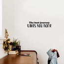 Vinyl Wall Art Decal - The Best Journey Takes You Home - 5" x 21.5" - Modern Inspirational Optimism Quote Sticker For Family Home Office Living Room Entryway Decor 2