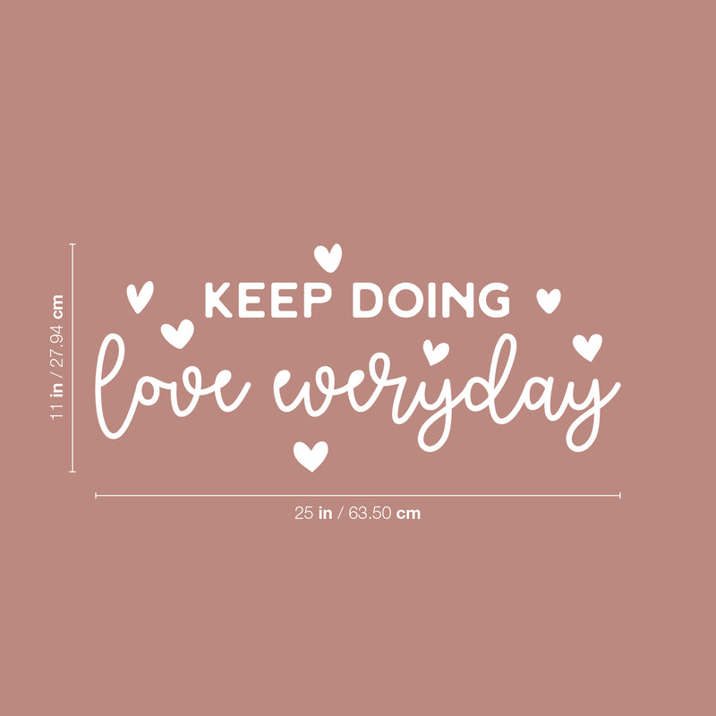 Vinyl Wall Art Decal - Keep Doing Love Everyday - 11" x 25" - Trendy Inspirational Cute Valentine Quote Sticker For Couples Home Office Living Room Bedroom Decor 4