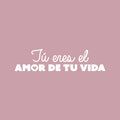 Vinyl Wall Art Decal - Tú Eres El Amor De Tu Vida / You Are The Love If Your Life - 6" x 25" - Inspirational Self Esteem Spanish Quote Sticker For Home Bedroom Closet Living Room Decor 1