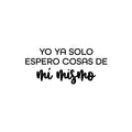 Vinyl Wall Art Decal - Yo Ya Solo Espero Cosas De Mí Mismo / I Only Expect Things From Myself - Self Esteem Spanish Quote Sticker For Bedroom Closet Living Room Decor 1