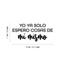 Vinyl Wall Art Decal - Yo Ya Solo Espero Cosas De Mí Mismo / I Only Expect Things From Myself - Self Esteem Spanish Quote Sticker For Bedroom Closet Living Room Decor 4