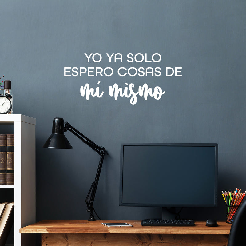 Vinyl Wall Art Decal - Yo Ya Solo Espero Cosas De Mí Mismo / I Only Expect Things From Myself - 11" x 25" - Self Esteem Spanish Quote Sticker For Bedroom Closet Living Room Decor 3