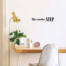 Vinyl Wall Art Decal - Take Another Step - 3.5" x 19.5" - Modern Motivational Optimism Quote Sticker For Home School Classroom Bedroom Work Office Decor 2