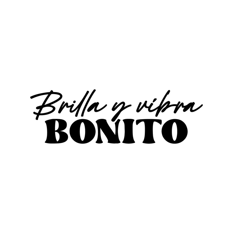 Vinyl Wall Art Decal - Brilla Y Vibra Bonito / Shines And Vibe Pretty - 8" x 25" - Good Vibes Spanish Quote Sticker For Home Bedroom Playroom School Office Coffee Shop Decor 1