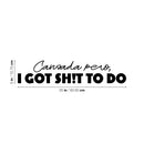 Vinyl Wall Art Decal - Cansada Pero I Got Sh!t To Do - 5" x 25" - Trendy Funny Sarcastic Adult Mexican Joke Quote Sticker For Home Living Room Office Storefront Coffee Shop Spanish Decor 4