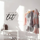 Vinyl Wall Art Decal - Let's Get Lit - - Trendy Inspirational Self Love Quote Sticker For Home Office Living Room Bedroom Makeup Mirror Decor 2