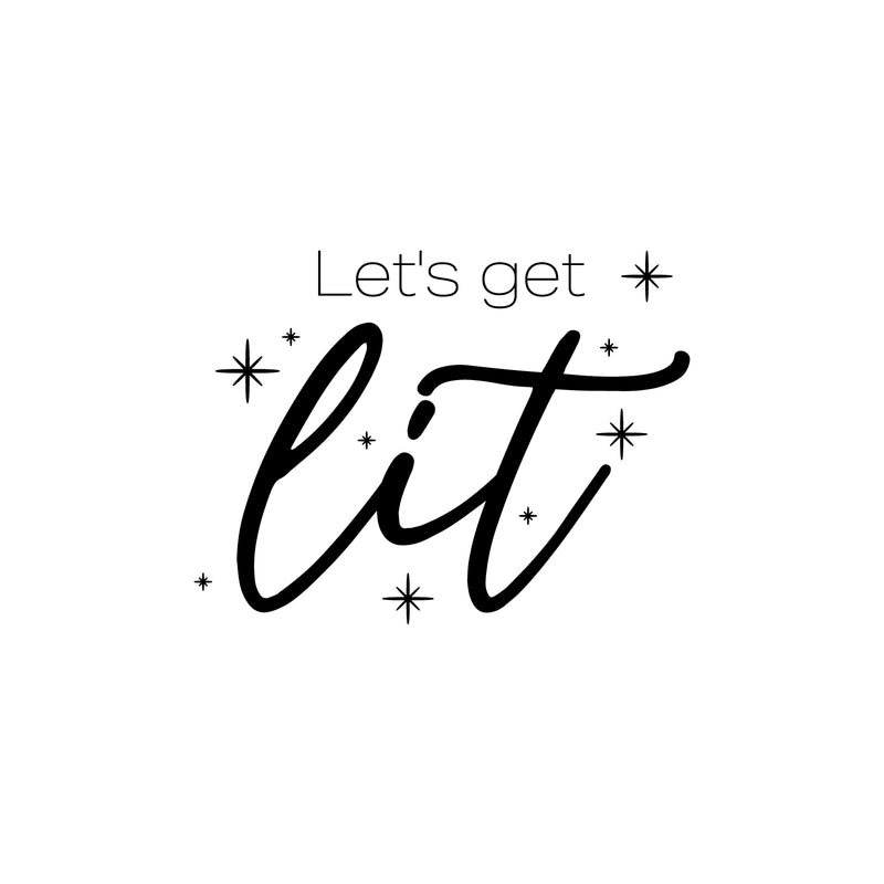 Vinyl Wall Art Decal - Let's Get Lit - - Trendy Inspirational Self Love Quote Sticker For Home Office Living Room Bedroom Makeup Mirror Decor 1
