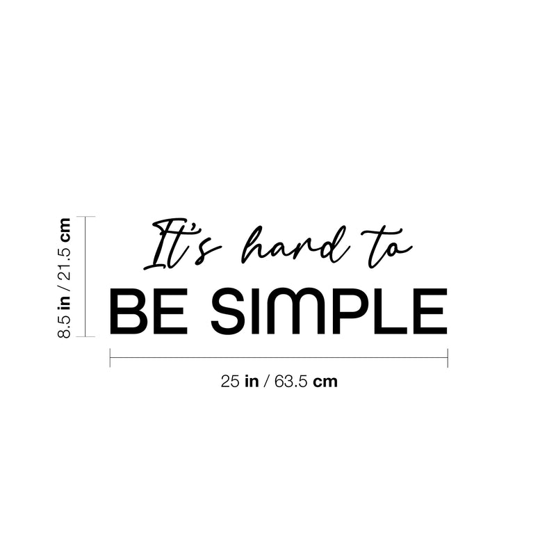 Vinyl Wall Art Decal - It's Hard To Be Simple - 8.5" x 25" - Modern Motivational Positive Self Love Quote Sticker For Bedroom Closet Home Office Living Room Bathroom Decor 4