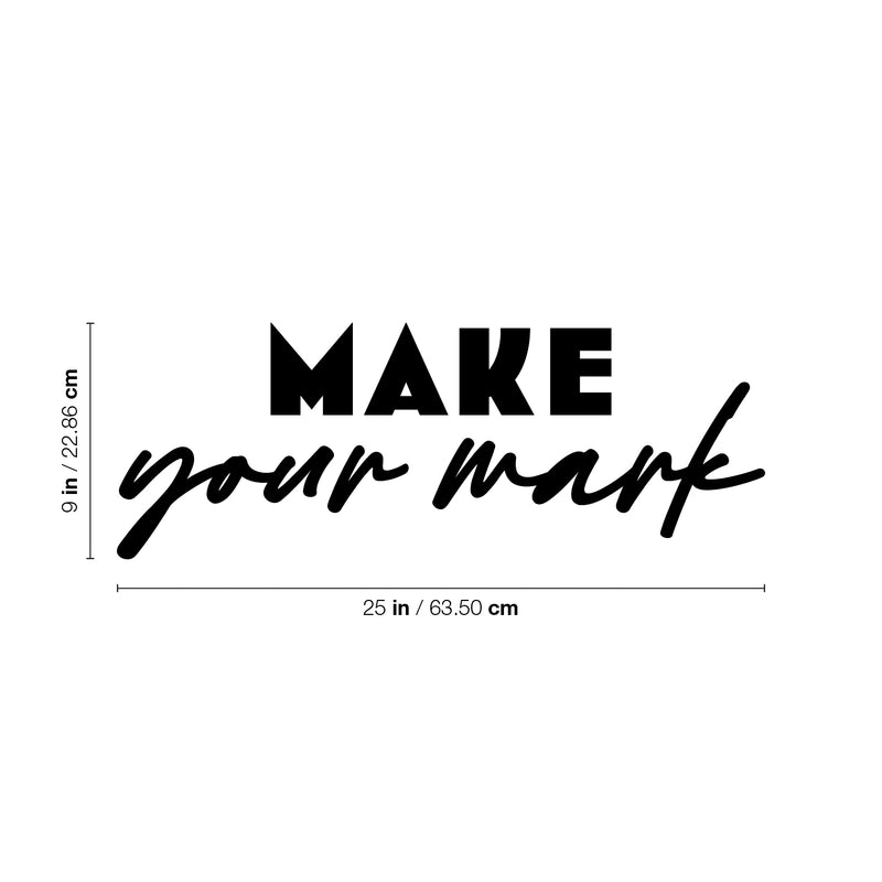 Vinyl Wall Art Decal - Make Your Mark - Trendy Inspirational Quote Sticker For Home School Classroom Bedroom Work Office Coffee Shop Decor 4