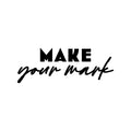 Vinyl Wall Art Decal - Make Your Mark - Trendy Inspirational Quote Sticker For Home School Classroom Bedroom Work Office Coffee Shop Decor 1