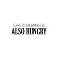 Vinyl Wall Art Decal - Overthinking & Also Hungry - 7. Sarcasm Trendy Funny Quote Sticker for Home Kitchen Restaurant Store Shopfront Work Office Kitchenette Decor 1