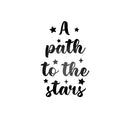 Vinyl Wall Art Decal - A Path To The Stars - 25" x 16" - Trendy Inspirational Cute Quote Sticker For Children Bedroom Home Baby Nursery Daycare Kids Room Decor 5