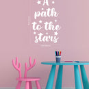 Vinyl Wall Art Decal - A Path To The Stars - 25" x 16" - Trendy Inspirational Cute Quote Sticker For Children Bedroom Home Baby Nursery Daycare Kids Room Decor 2