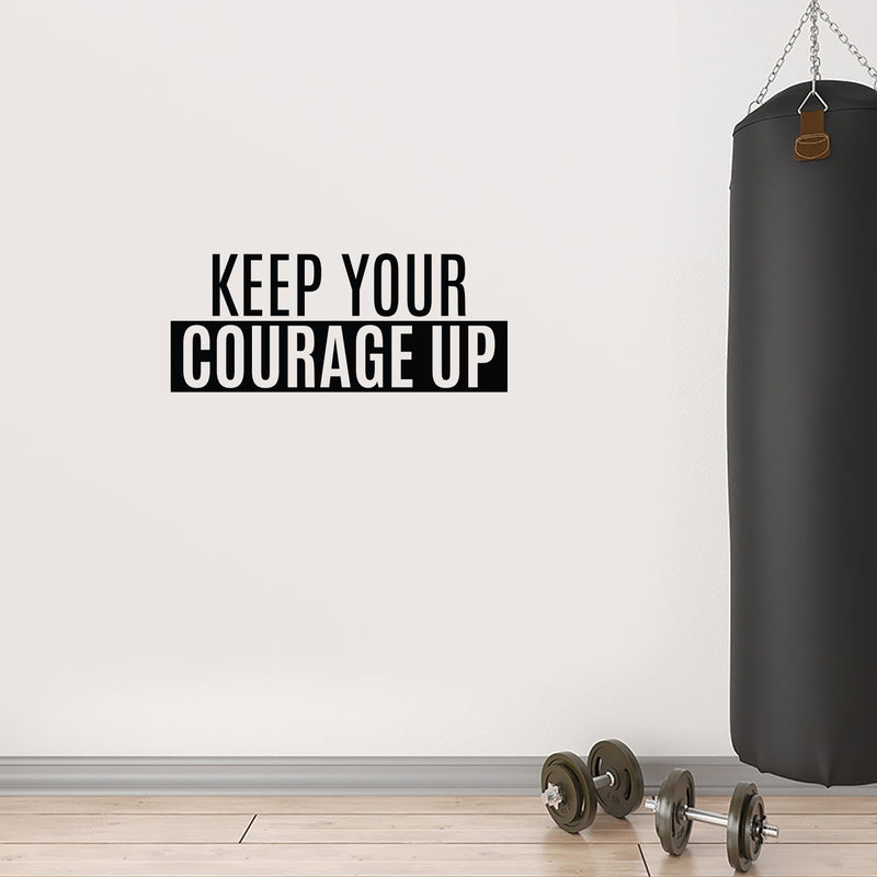 Vinyl Wall Art Decal - Keep Your Courage Up - 10. Modern Motivational Quote Sticker For Bedroom Classroom Exercise Work Office Home Gym Workout Room Decor 3