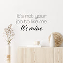Vinyl Wall Art Decal - It's Not Your Job Like Me It's Me - Modern Inspirational Self Love Quote Sticker For Home Office Living Room Bedroom Makeup Mirror Decor 3