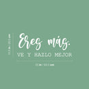 Vinyl Wall Art Decal - Eres Más Ve Y Hazlo Mejor / You Are Better Go And Do It Best - 10.5" x 25" - Good Vibes Spanish Quote Sticker For Playroom School Office Coffee Shop Decor 4