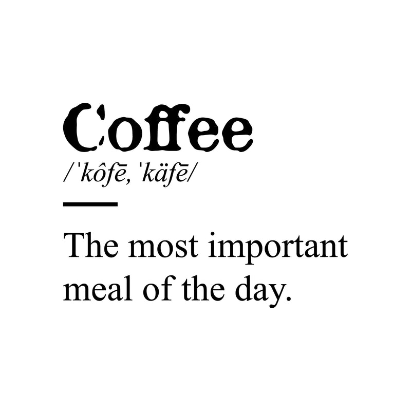 Vinyl Wall Art Decal - Coffee The Most Important Meal  - 17" x 23" - Trendy Funny Caffeine Lovers Quote Sticker For Home Kitchen Coffee Shop Restaurant Storefront Office Decor 1