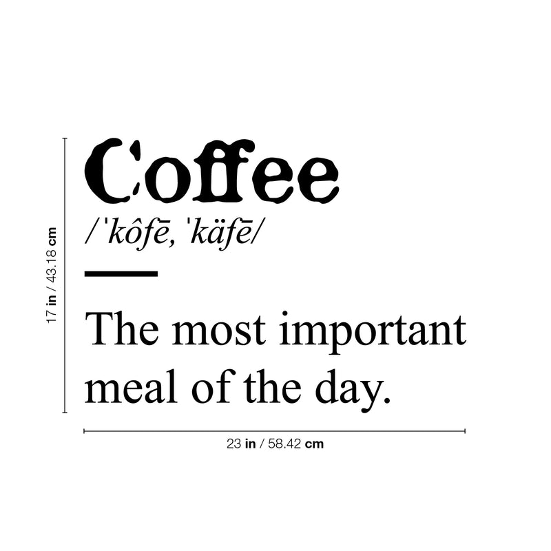 Vinyl Wall Art Decal - Coffee The Most Important Meal  - 17" x 23" - Trendy Funny Caffeine Lovers Quote Sticker For Home Kitchen Coffee Shop Restaurant Storefront Office Decor 4