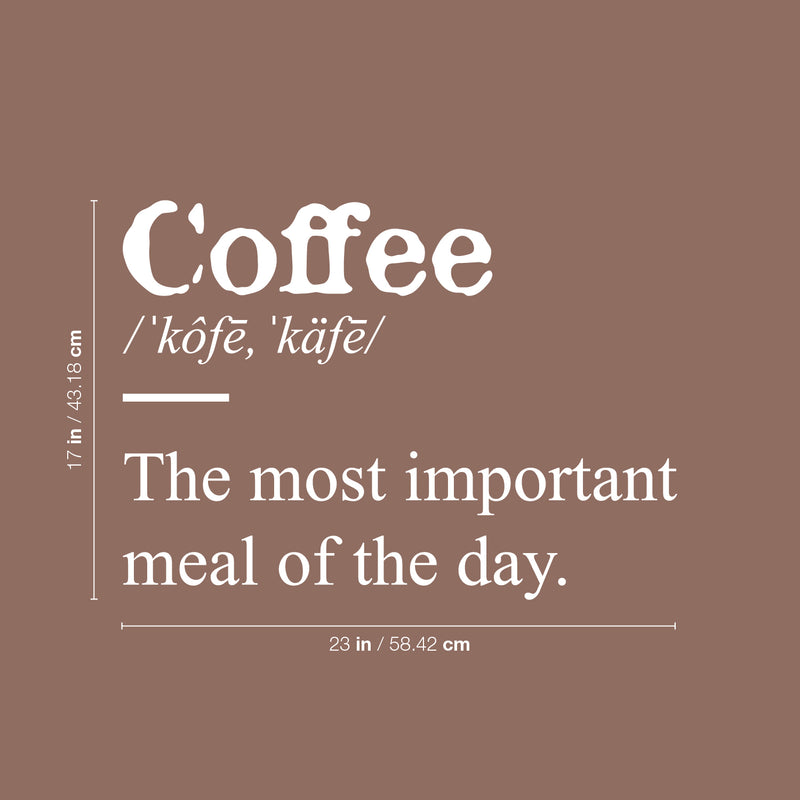 Vinyl Wall Art Decal - Coffee The Most Important Meal  - 17" x 23" - Trendy Funny Caffeine Lovers Quote Sticker For Home Kitchen Coffee Shop Restaurant Storefront Office Decor 4