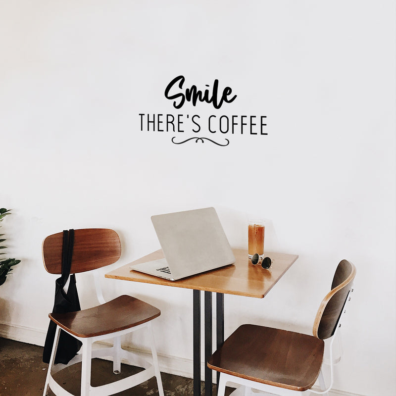 Vinyl Wall Art Decal - Smile There's Coffee - Modern Cool Funny Caffeine Lovers Quote Sticker For Home Kitchen Coffee Shop Restaurant Storefront Office kitchenette Decor 3