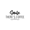 Vinyl Wall Art Decal - Smile There's Coffee - Modern Cool Funny Caffeine Lovers Quote Sticker For Home Kitchen Coffee Shop Restaurant Storefront Office kitchenette Decor 1