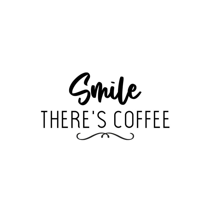 Vinyl Wall Art Decal - Smile There's Coffee - 13" x 25" - Modern Cool Funny Caffeine Lovers Quote Sticker For Home Kitchen Coffee Shop Restaurant Storefront Office kitchenette Decor 1