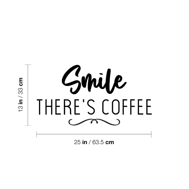 Vinyl Wall Art Decal - Smile There's Coffee - Modern Cool Funny Caffeine Lovers Quote Sticker For Home Kitchen Coffee Shop Restaurant Storefront Office kitchenette Decor 4