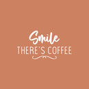 Vinyl Wall Art Decal - Smile There's Coffee - 13" x 25" - Modern Cool Funny Caffeine Lovers Quote Sticker For Home Kitchen Coffee Shop Restaurant Storefront Office kitchenette Decor 1