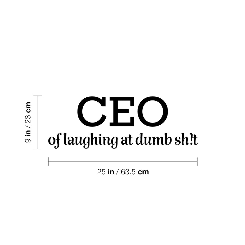 Vinyl Wall Art Decal - CEO Of Laughing At Dumb Sh!t - Trendy Motivating Funny Adult Quote Sticker For Home Bedroom Living Room Office Coffee Shop Storefront Decor 4