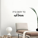 Vinyl Wall Art Decal - It's Okay To Not Know - 10.5" x 25" - Motivational Funny Positive Quote Sticker For Home Bedroom Closet Living Room School Office Coffee Shop Storefront Decor 3