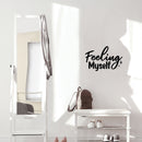 Vinyl Wall Art Decal - Feeling Myself - 13.3" x 20" - Modern Inspirational Lovely Self Esteem Quote Sticker For Home Bedroom Closet Living Room Office Coffee Shop Decor 2