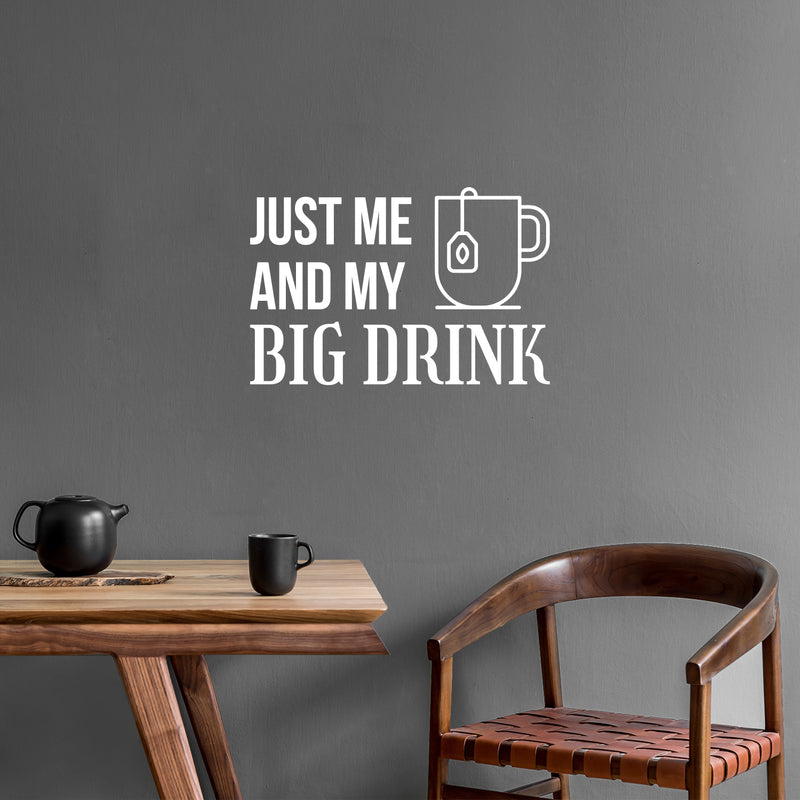 Vinyl Wall Art Decal - Just Me And My Big Drink - 13.2" x 20" - Trendy Inspirational Coffee Lovers Quote Sticker For Home Office Kitchen Coffee Shop Storefront Decor 2