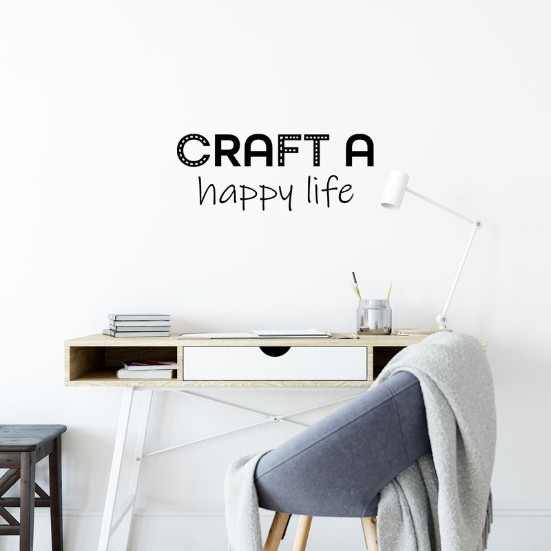 Vinyl Wall Art Decal - Craft A Happy Life - Trendy Inspiring Funny Quote Sticker For Home Living Room Kids Room Playroom School Kindergarten Daycare Decor 2