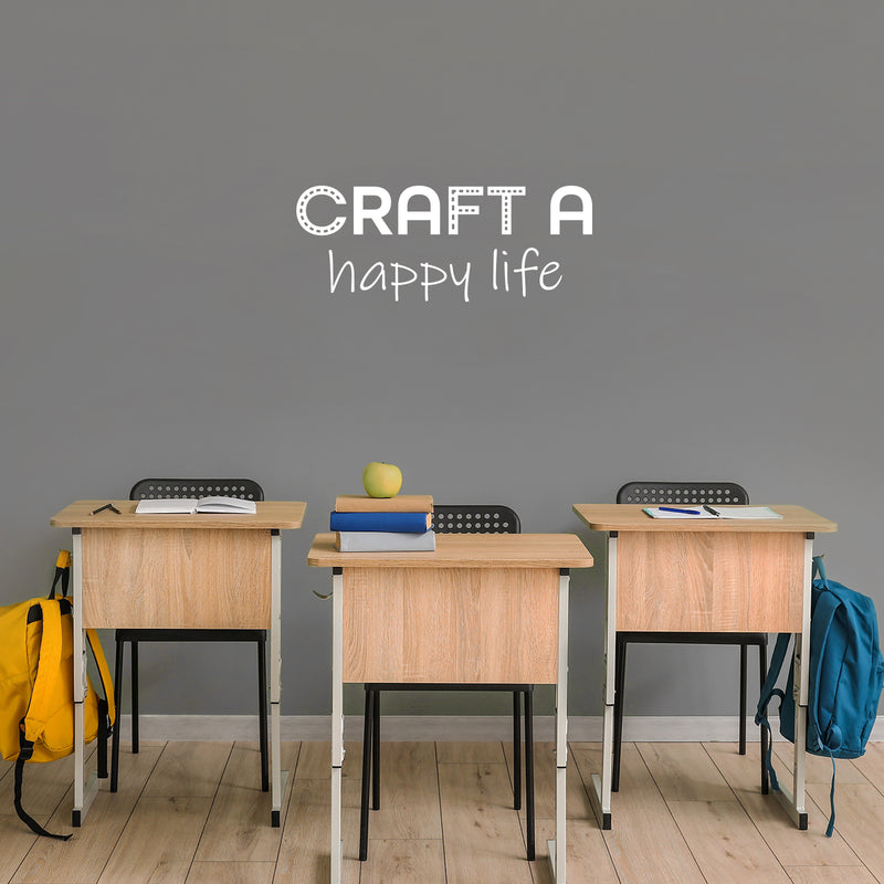 Vinyl Wall Art Decal - Craft A Happy Life - 10" x 25" - Trendy Inspiring Funny Quote Sticker For Home Living Room Kids Room Playroom School Kindergarten Daycare Decor 2