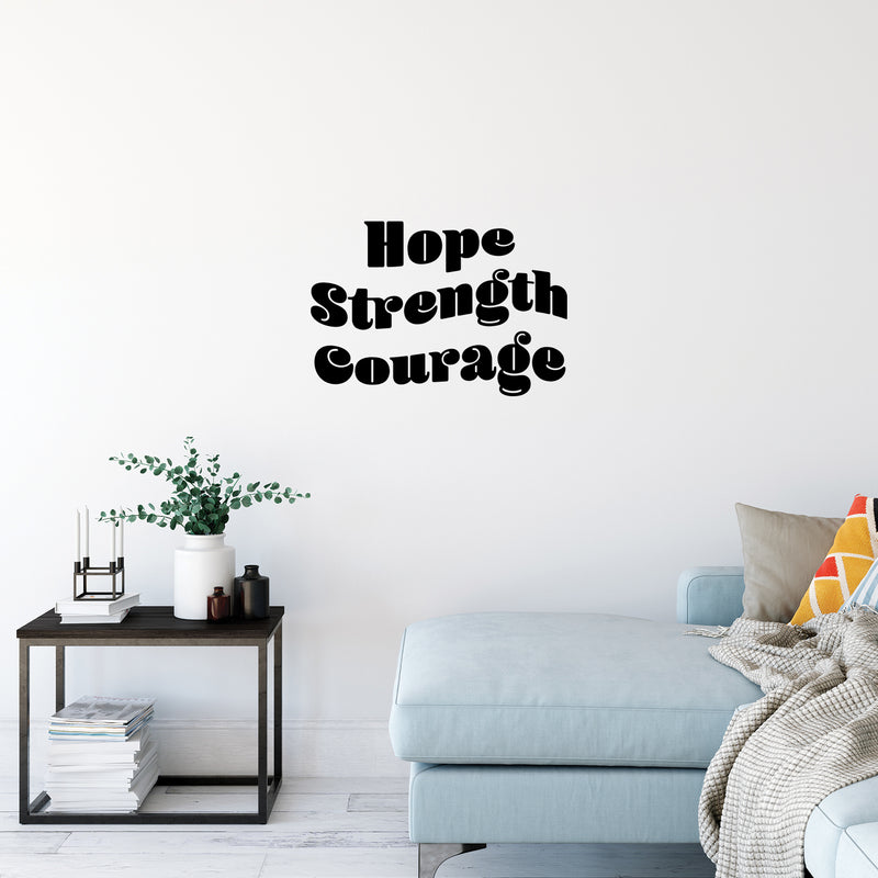 Vinyl Wall Art Decal - Hope Strength Courage - 17" x 25" - Trendy Inspirational Positive Quote Sticker For Bedroom Living Room Kids Room Playroom School Kindergarten Daycare Decor 2
