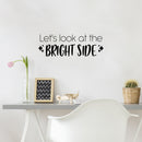 Vinyl Wall Art Decal - Let's Look At The Bright Side - 8. Modern Lovely Inspiring Optimistic Quote Sticker For Bedroom Living Room Playroom Classroom School Office Decor 2