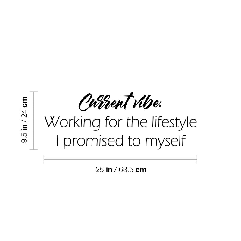 Vinyl Wall Art Decal - Current Vibe Working For The Lifestyle I Promised To Myself - 9.5" x 25" - Modern Inspirational Quote Sticker For Home Office Bedroom Closet Decor 4