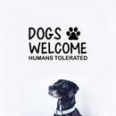 Vinyl Wall Art Decal - Dogs Welcome Humans Tolerated - 14" x 25" - Modern Inspirational Quote Paw Shape Sticker For Home Vet Office Bedroom Living Room Decor 3