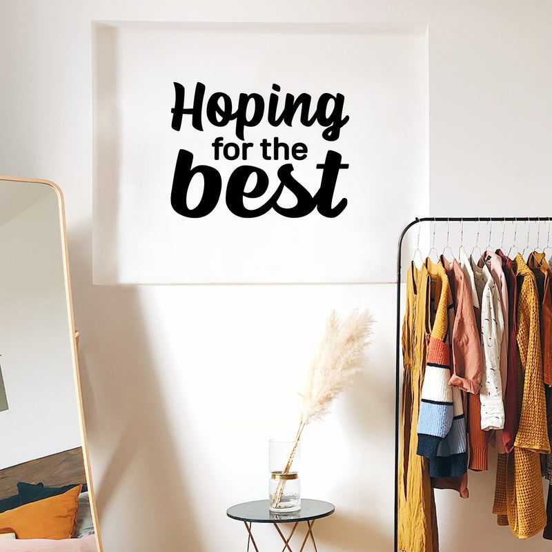 Vinyl Wall Art Decal - Hoping For The Best - Trendy Inspirational Optimism Quote Sticker For Home Bedroom Closet Living Room Coffee Shop Decor 2