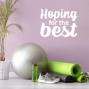 Vinyl Wall Art Decal - Hoping For The Best - 19" x 25" - Trendy Inspirational Optimism Quote Sticker For Home Bedroom Closet Living Room Coffee Shop Decor 3