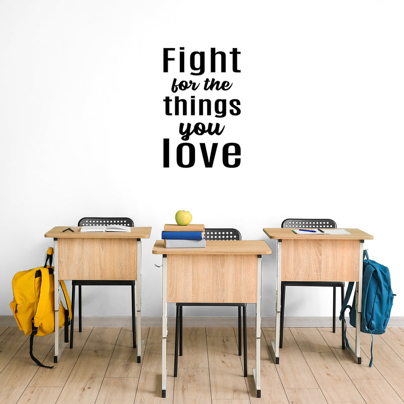Vinyl Wall Art Decal - Fight For The Things You Love - 25" x 16" - Trendy Inspirational Cute Valentine Quote Sticker For Couples Home Office Living Room Bedroom Decor 3