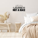 Vinyl Wall Art Decal - Life Is A Journey Not A Race - 12. Trendy Motivational Quote Sticker For Home Closet Living Room School Work Office Coffee Shop Decor 2