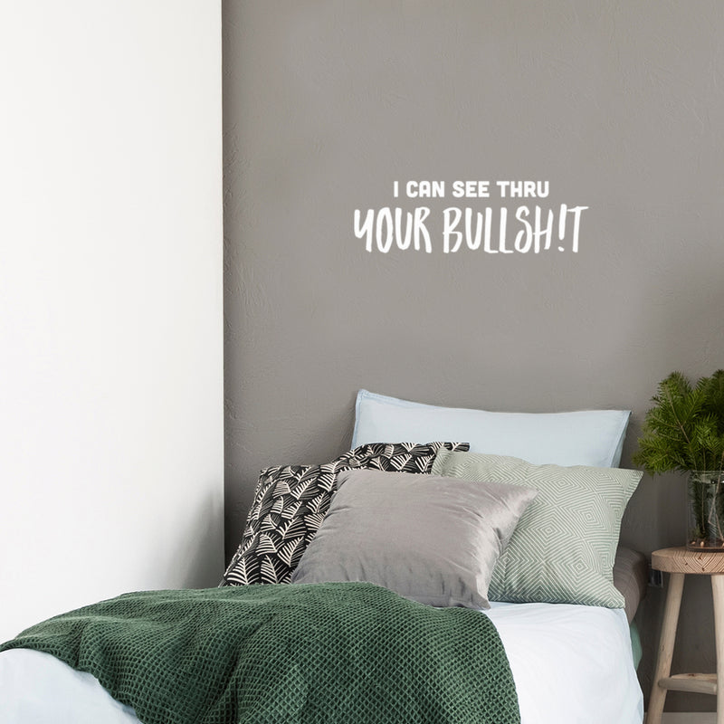 Vinyl Wall Art Decal - I Can See Thru Your Bullsh!t - 8" x 25" - Trendy Motivational Sarcasm Quote Sticker For Home Office Teen Bedroom Closet Mirror Living Room Decor 3