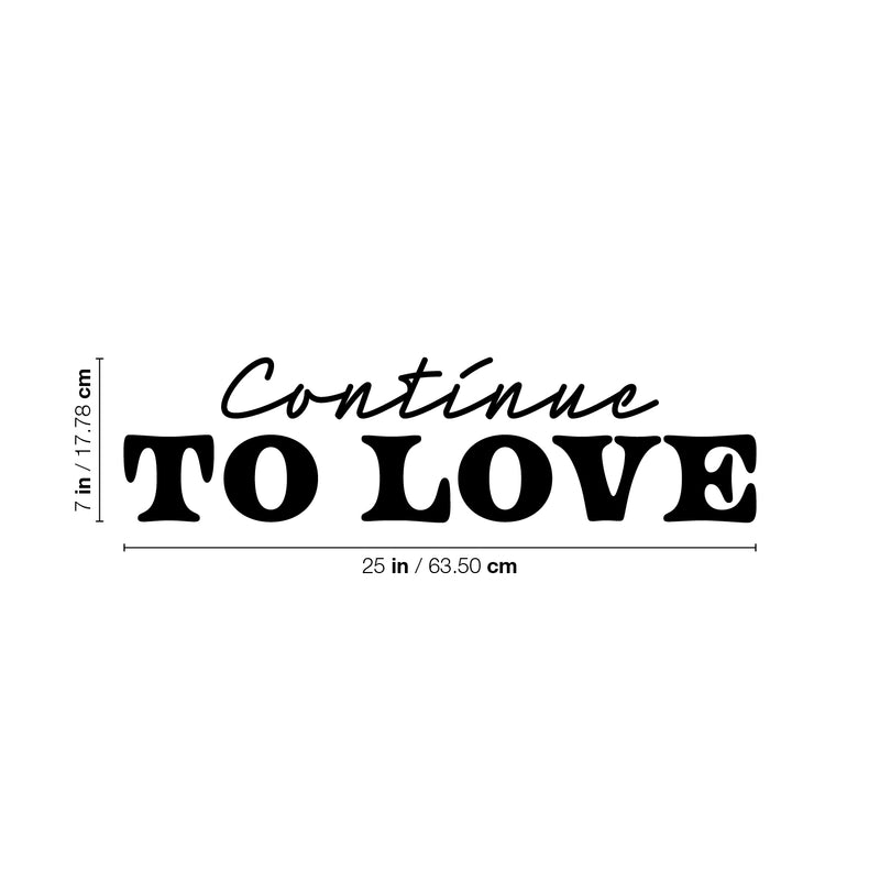 Vinyl Wall Art Decal - Continue To Love - 7" x 25" - Trendy Inspirational Cute Valentine Quote Sticker For Couples Home Office Living Room Bedroom Decor 4