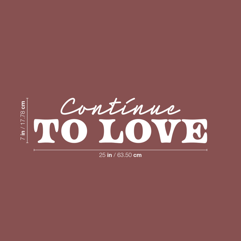 Vinyl Wall Art Decal - Continue To Love - 7" x 25" - Trendy Inspirational Cute Valentine Quote Sticker For Couples Home Office Living Room Bedroom Decor 4