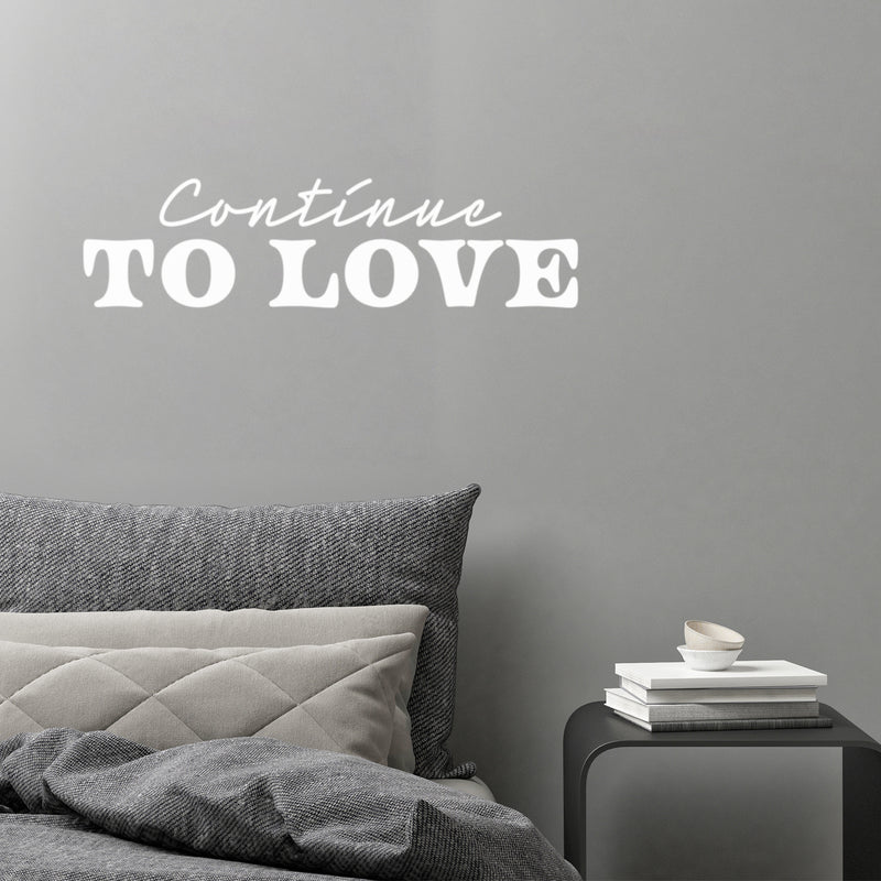 Vinyl Wall Art Decal - Continue To Love - 7" x 25" - Trendy Inspirational Cute Valentine Quote Sticker For Couples Home Office Living Room Bedroom Decor 3