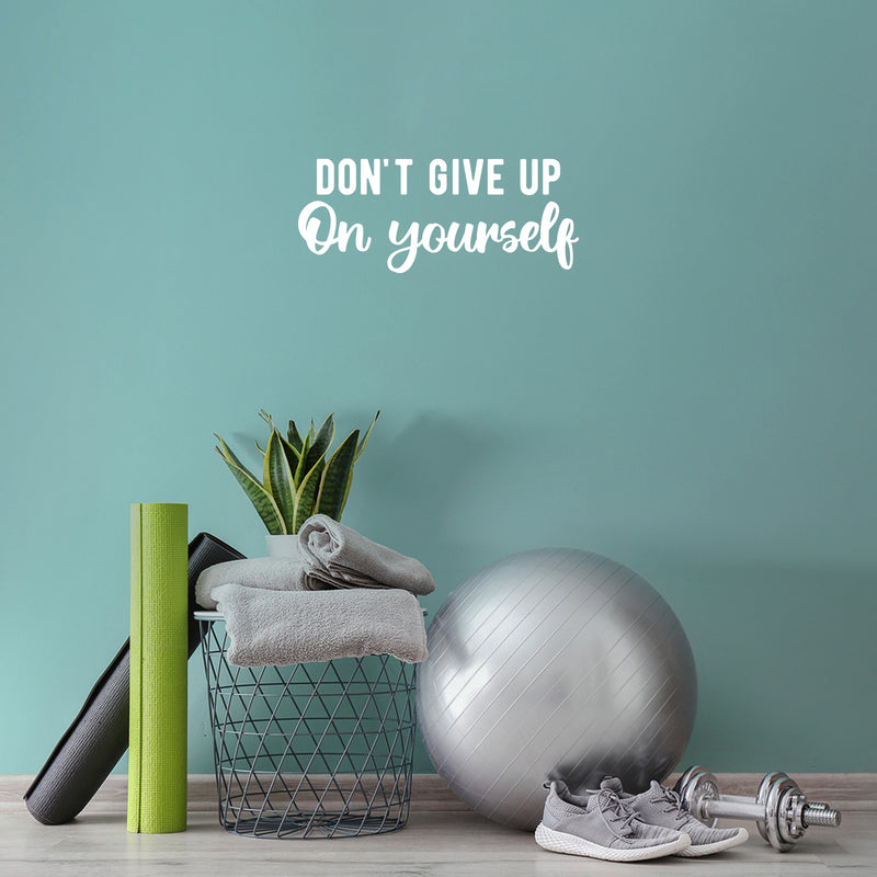 Vinyl Wall Art Decal - Don't Give Up On Yourself - 10.2" x 25" - Modern Motivational Quote Sticker For Exercise Work Office Home Bedroom Gym Workout Room Decor 3